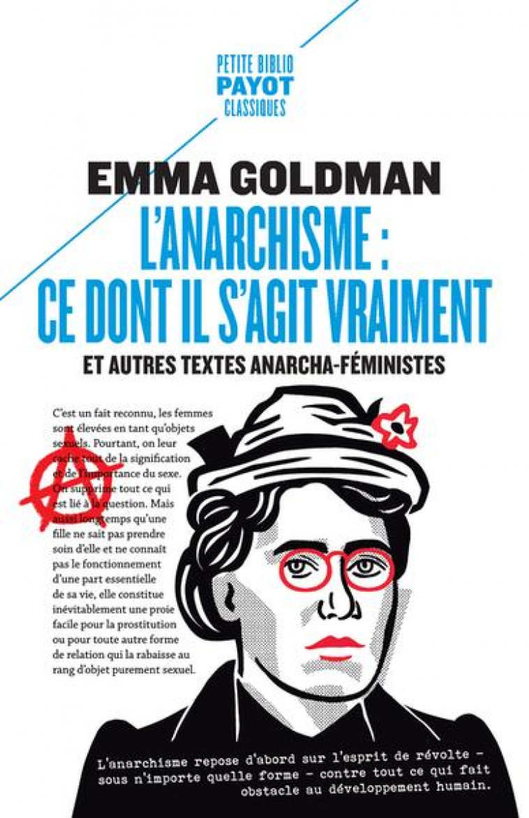 L'ANARCHISME : CE DONT IL S'AGIT VRAIMENT  -  ET AUTRES TEXTES ANARCHO-FEMINISTES - GOLDMAN EMMA - PAYOT POCHE