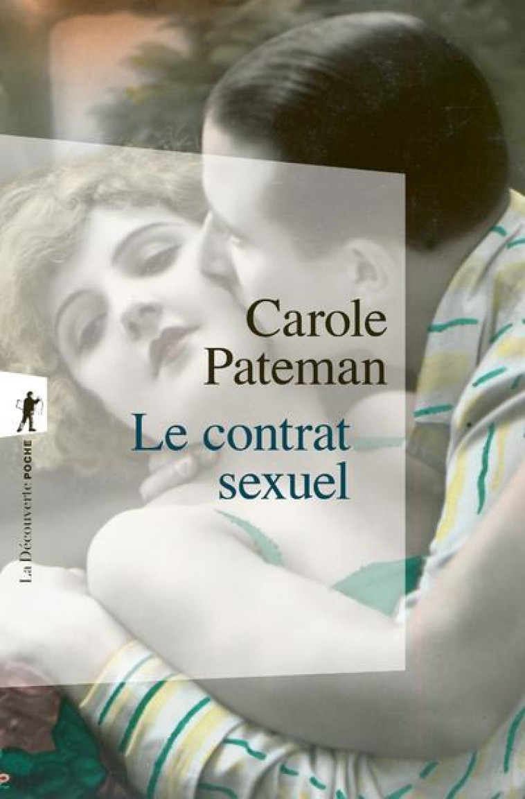 LE CONTRAT SEXUEL - PATEMAN/FRAISSE - LA DECOUVERTE