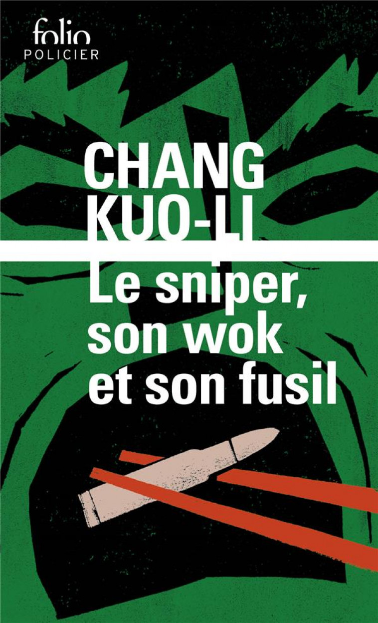 LE SNIPER, SON WOK ET SON FUSIL - CHANG KUO-LI - GALLIMARD