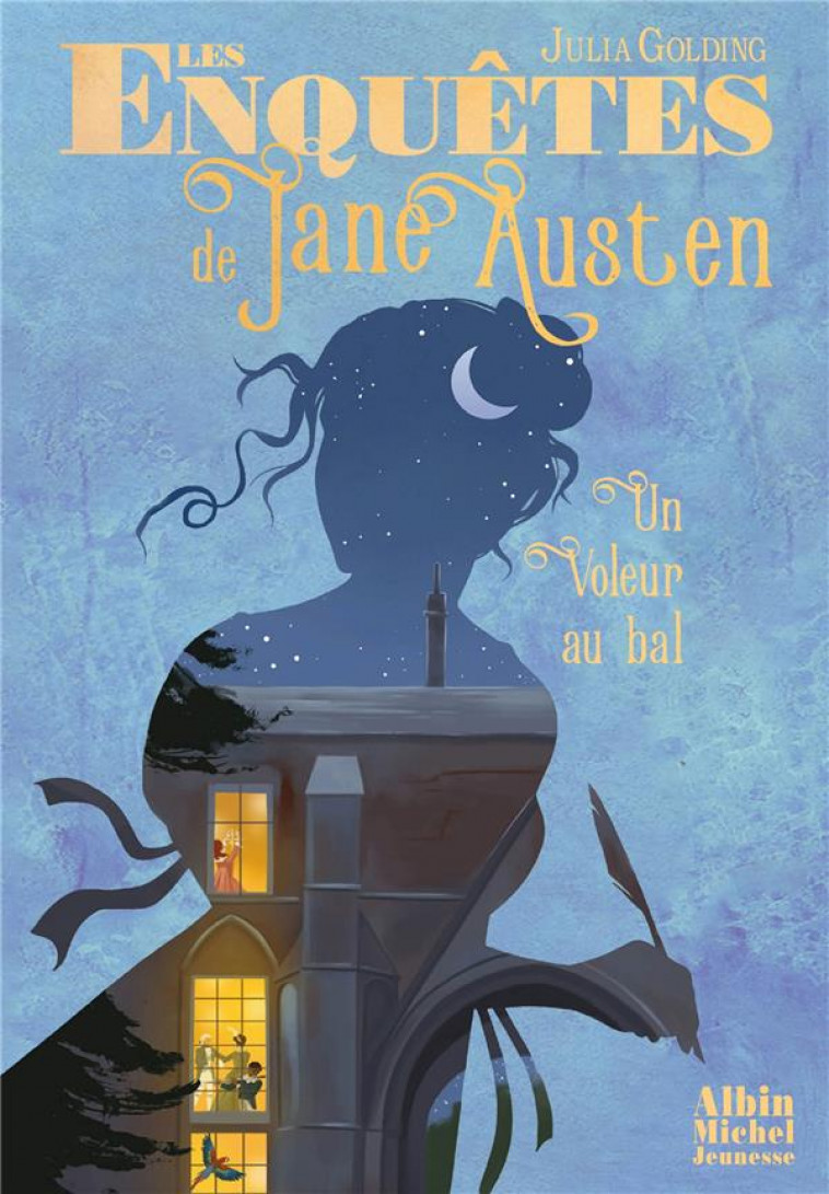 LES ENQUETES DE JANE AUSTEN T.2  -  UN VOLEUR AU BAL - GOLDING JULIA - ALBIN MICHEL