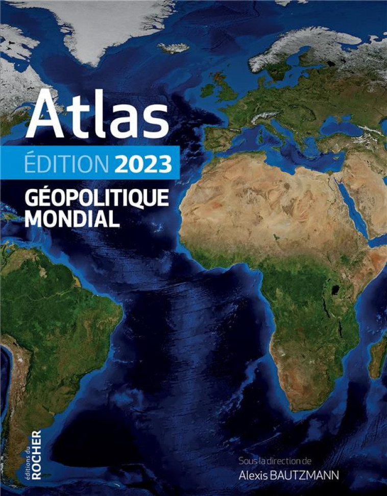 ATLAS GEOPOLITIQUE MONDIAL (EDITION 2023) - MARGUERITTE LAURA - DU ROCHER