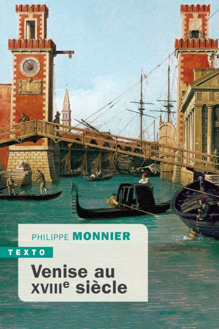 VENISE AU XVIIIE SIECLE - MONNIER PHILIPPE - TALLANDIER