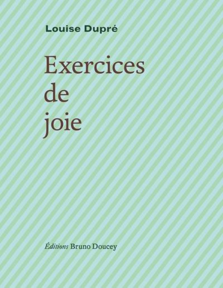 EXERCICES DE JOIE - DUPRE LOUISE - BRUNO DOUCEY