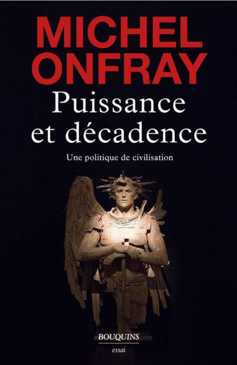 PUISSANCE ET DECADENCE - ONFRAY MICHEL - BOUQUINS