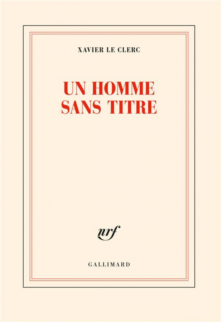 UN HOMME SANS TITRE - LE CLERC XAVIER - GALLIMARD