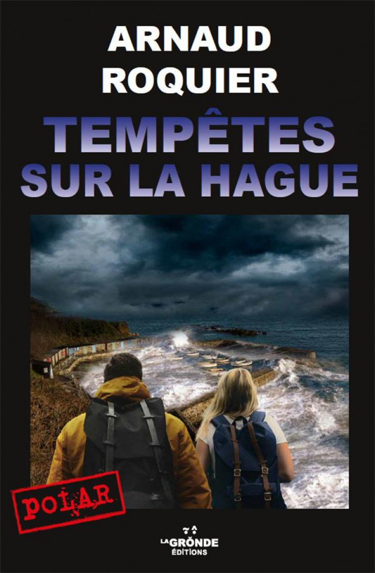 TEMPETES SUR LA HAGUE - ROQUIER ARNAUD - GRONDE