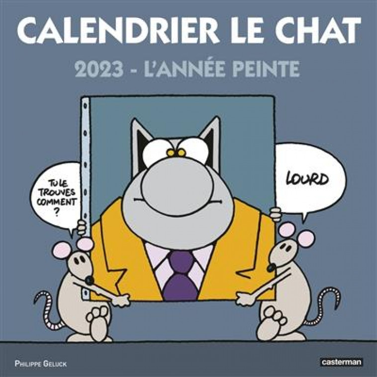 LE CHAT : L'ANNEE PEINTE  -  CALENDRIER (EDITION 2023) - GELUCK - CASTERMAN