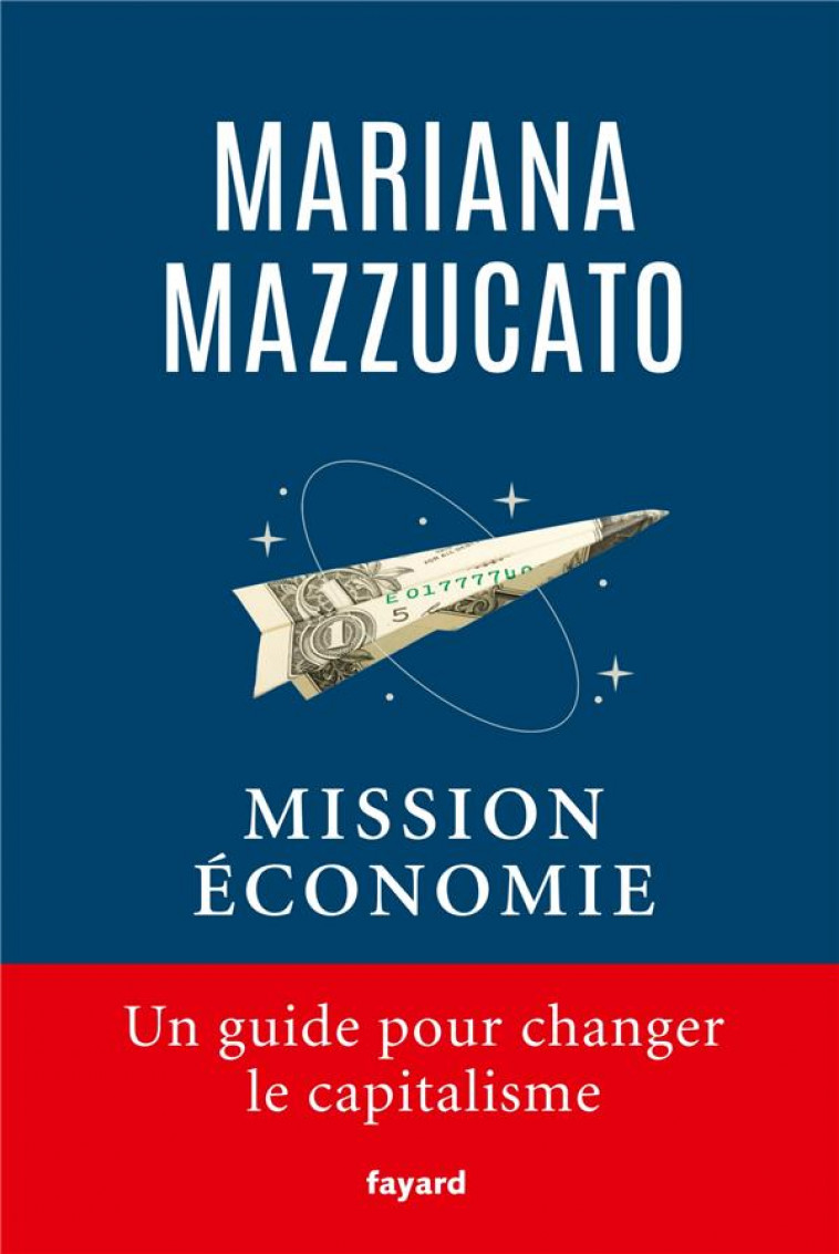 MISSION ECONOMIE - MAZZUCATO MARIANA - FAYARD