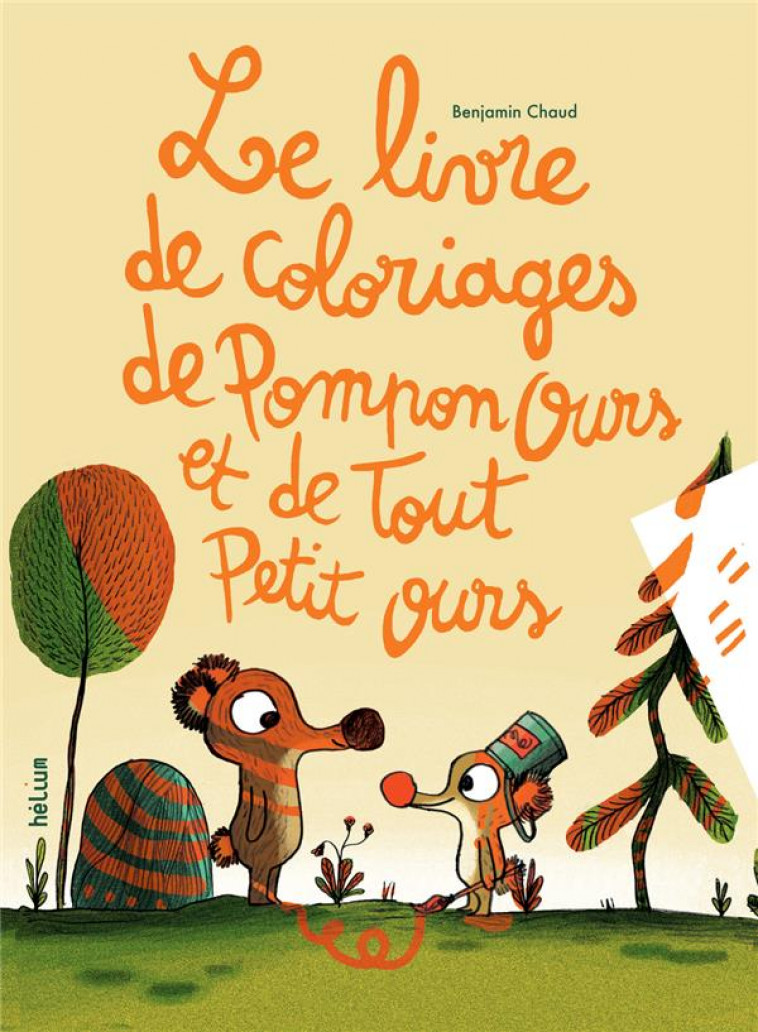 LE LIVRE DE COLORIAGES DE POMPON OURS ET TOUT PETIT OURS - CHAUD BENJAMIN - ACTES SUD