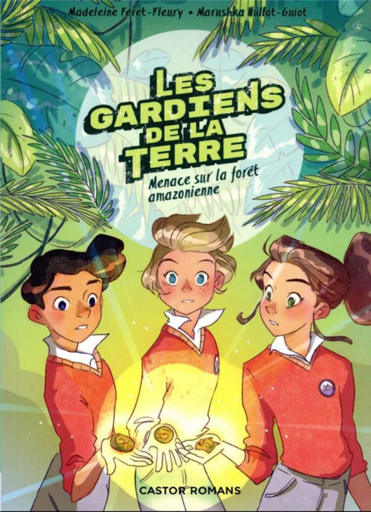 LES GARDIENS DE LA TERRE T.1 : MENACE SUR LA FORET AMAZONIENNE - HULLOT-GUIOT/GUARINO - FLAMMARION