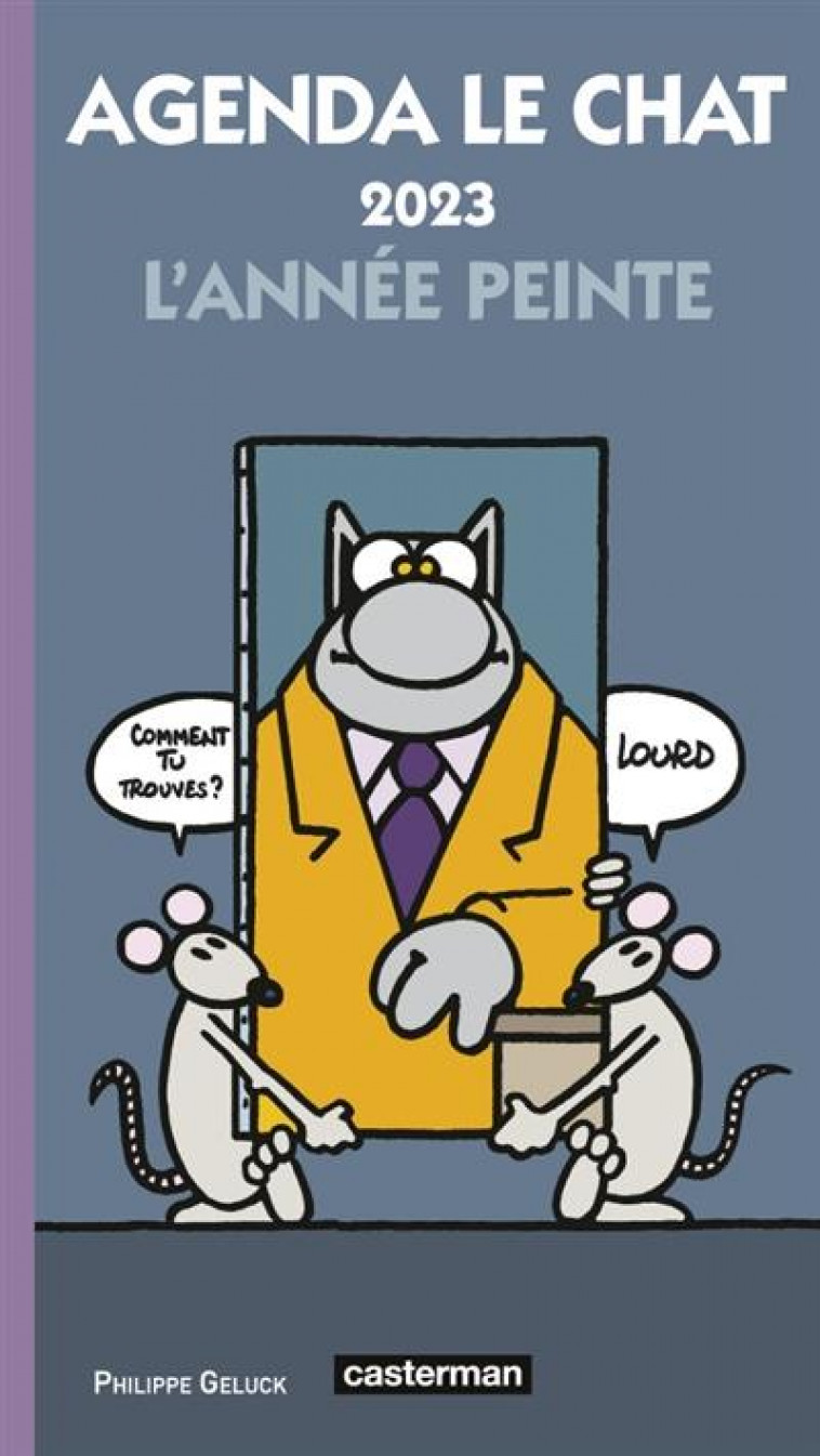 LE CHAT : L'ANNEE PEINTE : AGENDA (EDITION 2023) - GELUCK - CASTERMAN