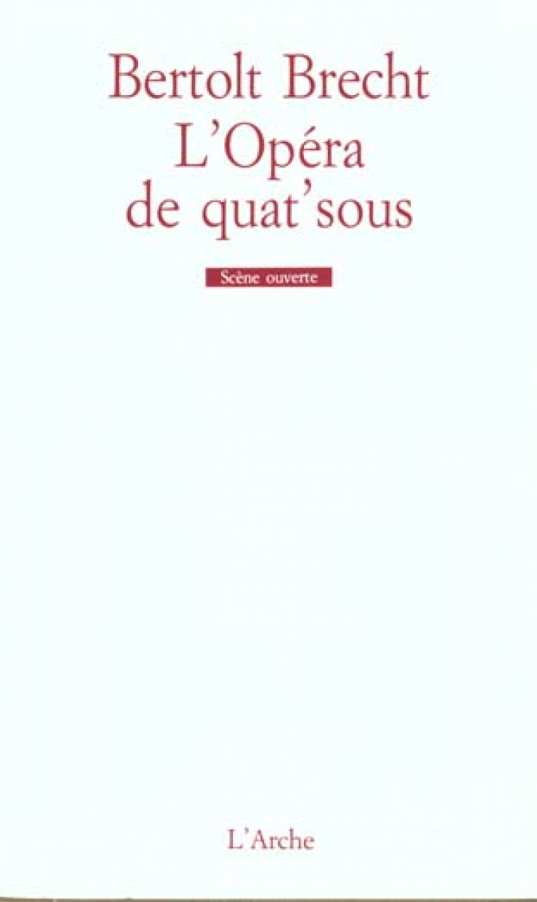 L'OPERA DE QUAT'SOUS - BRECHT BERTOLT - L'ARCHE