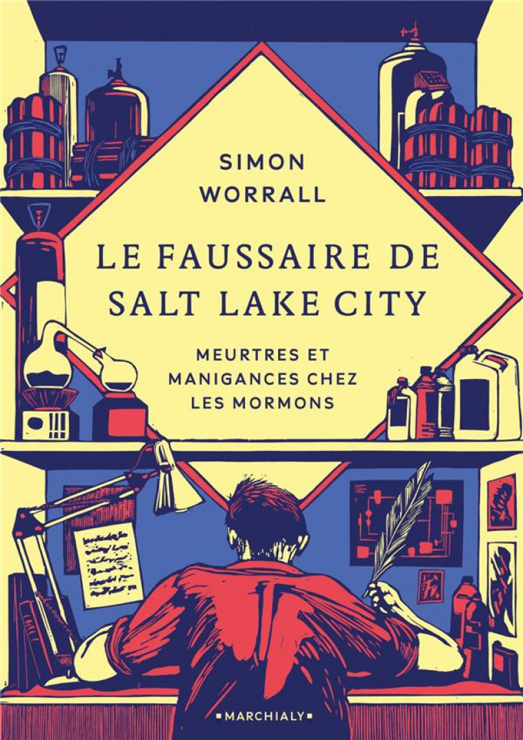 LE FAUSSAIRE DE SALT LAKE CITY : MEURTRES ET MANIGANCES CHEZ LES MORMONS - WORRALL SIMON - MARCHIALY