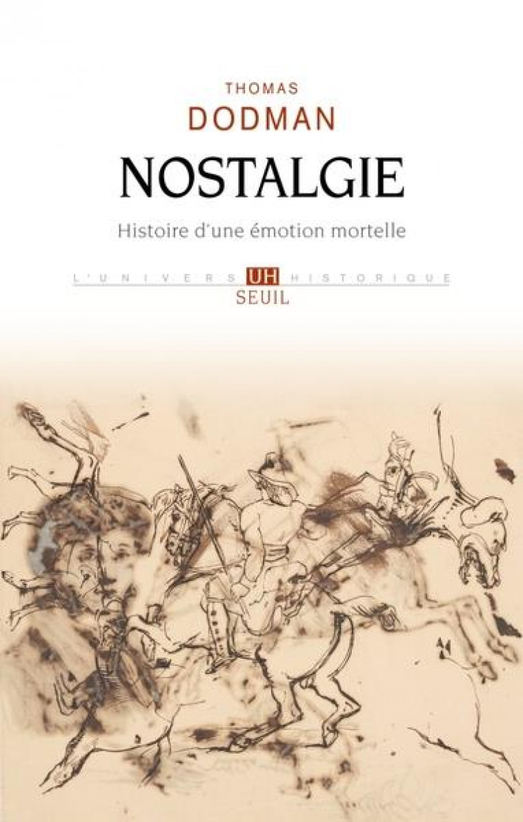 NOSTALGIE : HISTOIRE D'UNE EMOTION MORTELLE - DODMAN THOMAS - SEUIL