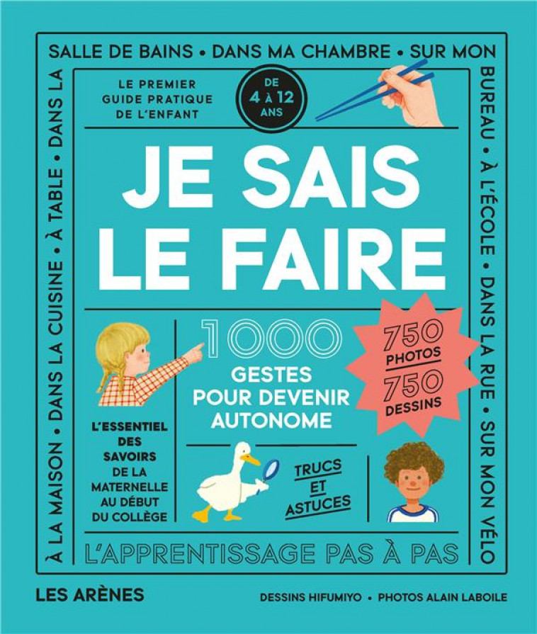 JE SAIS LE FAIRE  -  1000 GESTES POUR DEVENIR AUTONOME - LABOILE/HIFUMIYO - ARENES