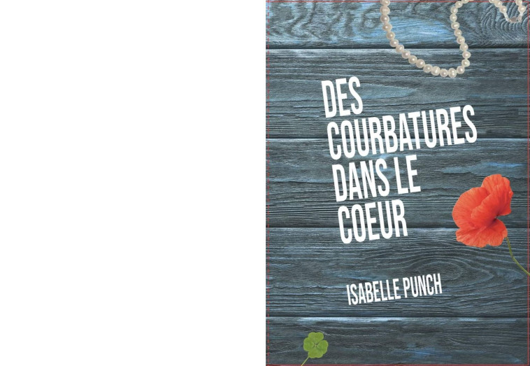 DES COURBATURES DANS LE COEUR - ISABELLE PUNCH - ISABELLE PUNCH