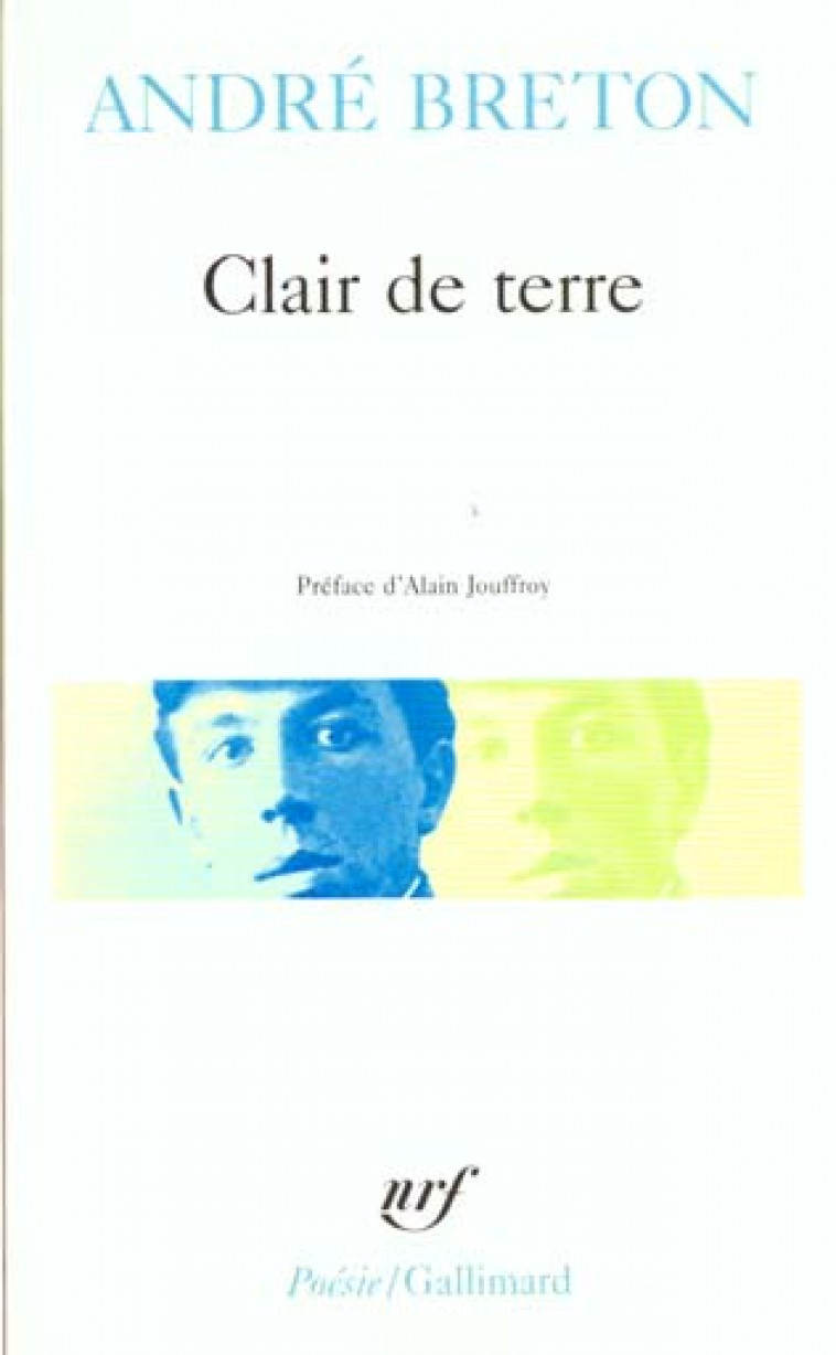 CLAIR DE TERRE  -  MONT DE PIETE  -  LE REVOLVER A CHEVEUX BLANCS  -  L'AIR DE L'EAU - BRETON/JOUFFROY - GALLIMARD