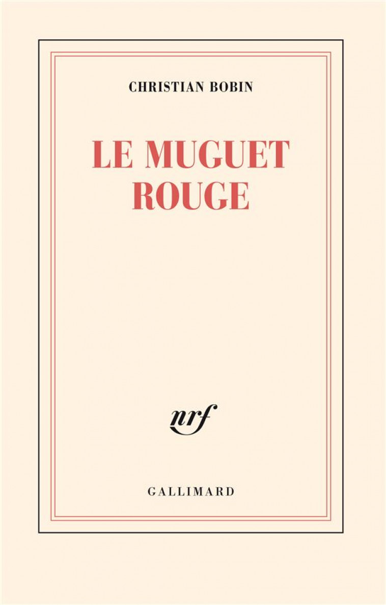 LE MUGUET ROUGE - BOBIN CHRISTIAN - GALLIMARD