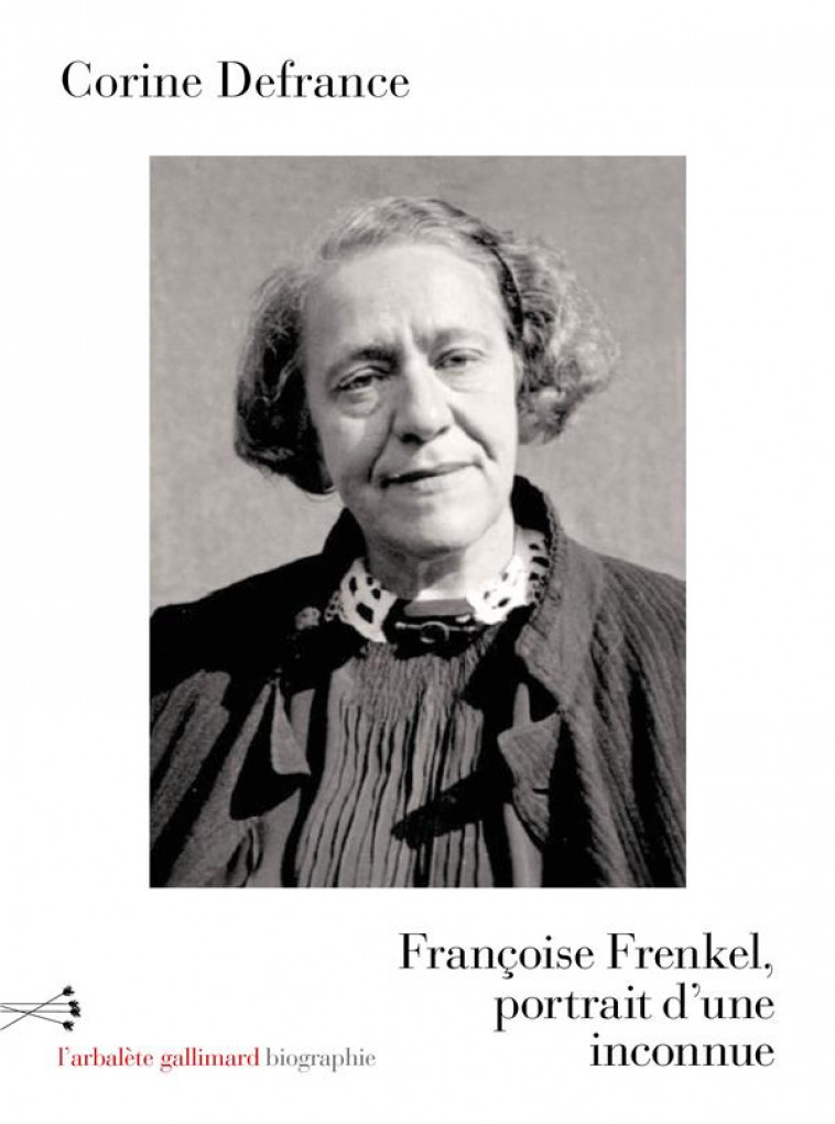 FRANCOISE FRENKEL, PORTRAIT D'UNE INCONNUE - DEFRANCE CORINE - GALLIMARD