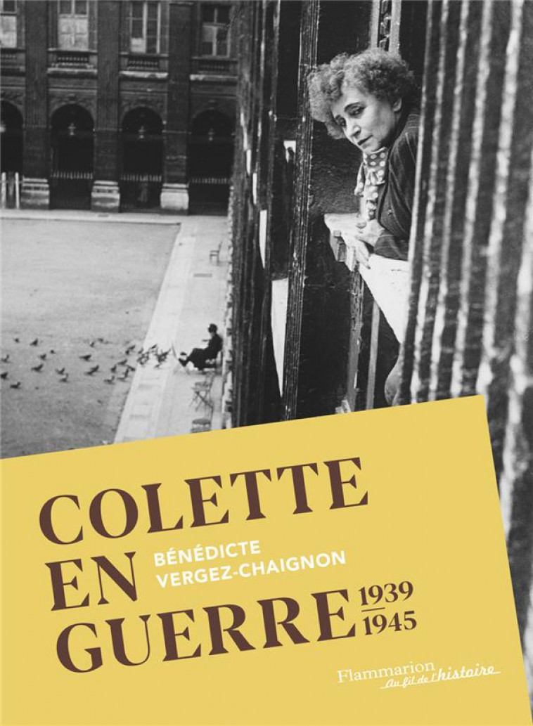 COLETTE EN GUERRE 1939-1945 - VERGEZ-CHAIGNON B. - FLAMMARION