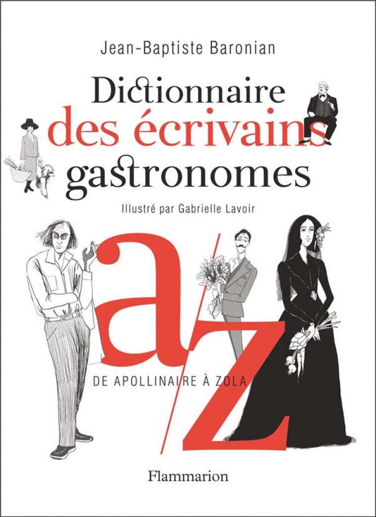 DICTIONNAIRE DES ECRIVAINS GASTRONOMES - BARONIAN/LAVOIR - FLAMMARION