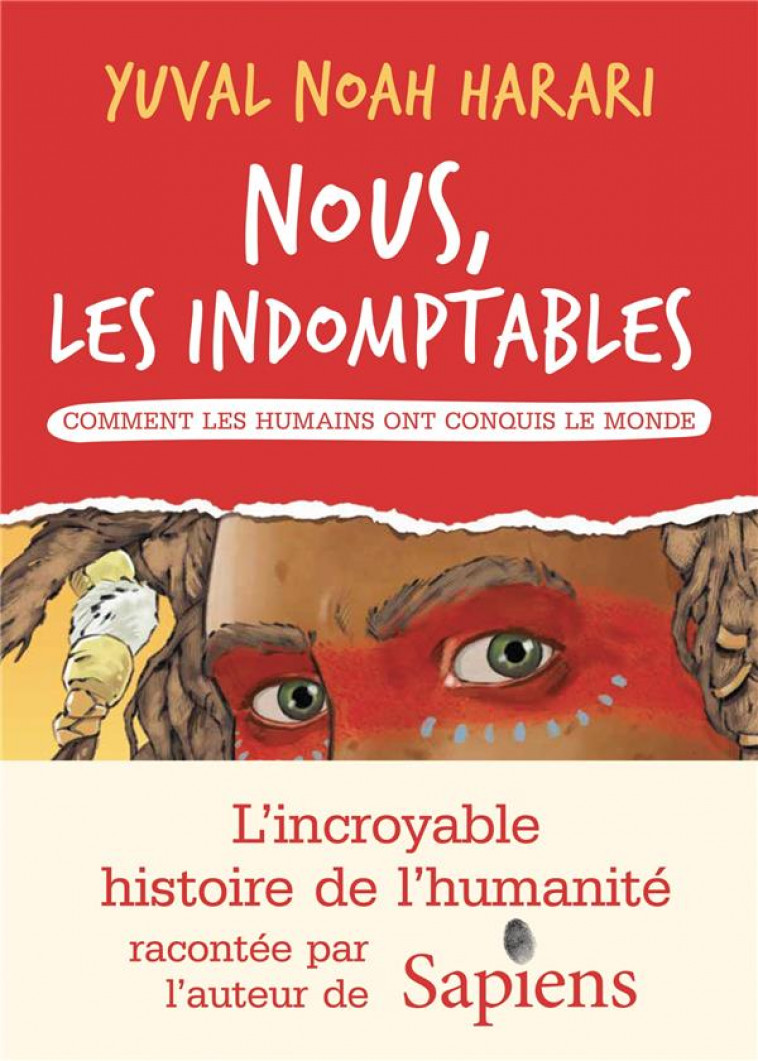 NOUS, LES INDOMPTABLES : COMMENT LES HUMAINS ONT CONQUIS LE MONDE - HARARI/ZAPLANA RUIZ - ALBIN MICHEL