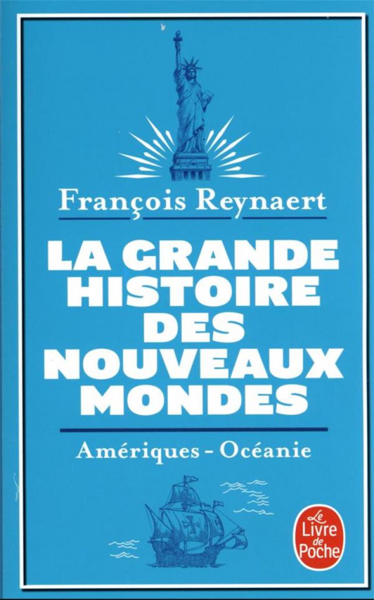 LA GRANDE HISTOIRE DES NOUVEAUX MONDES : AMERIQUES - OCEANIE - REYNAERT FRANCOIS - NC