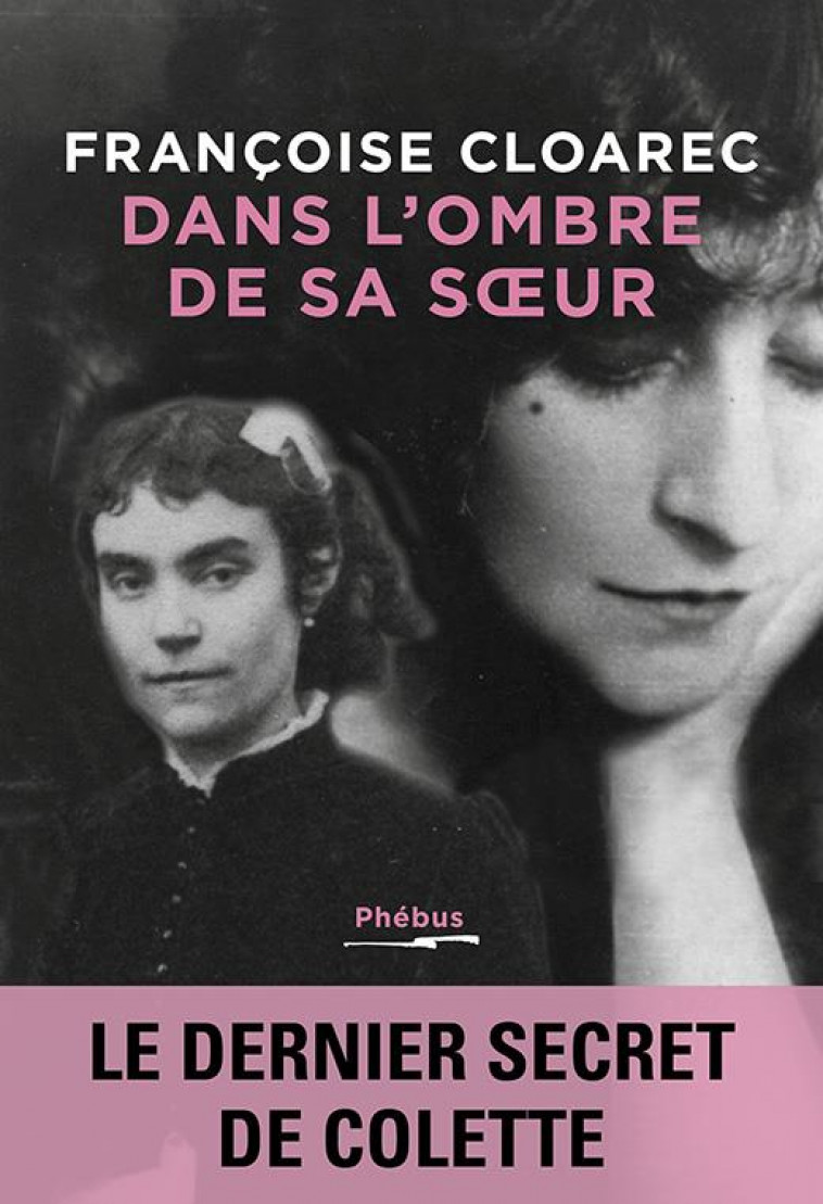 DANS L'OMBRE DE SA SOEUR : LE DERNIER SECRET DE COLETTE - CLOAREC FRANCOISE - LIBRETTO