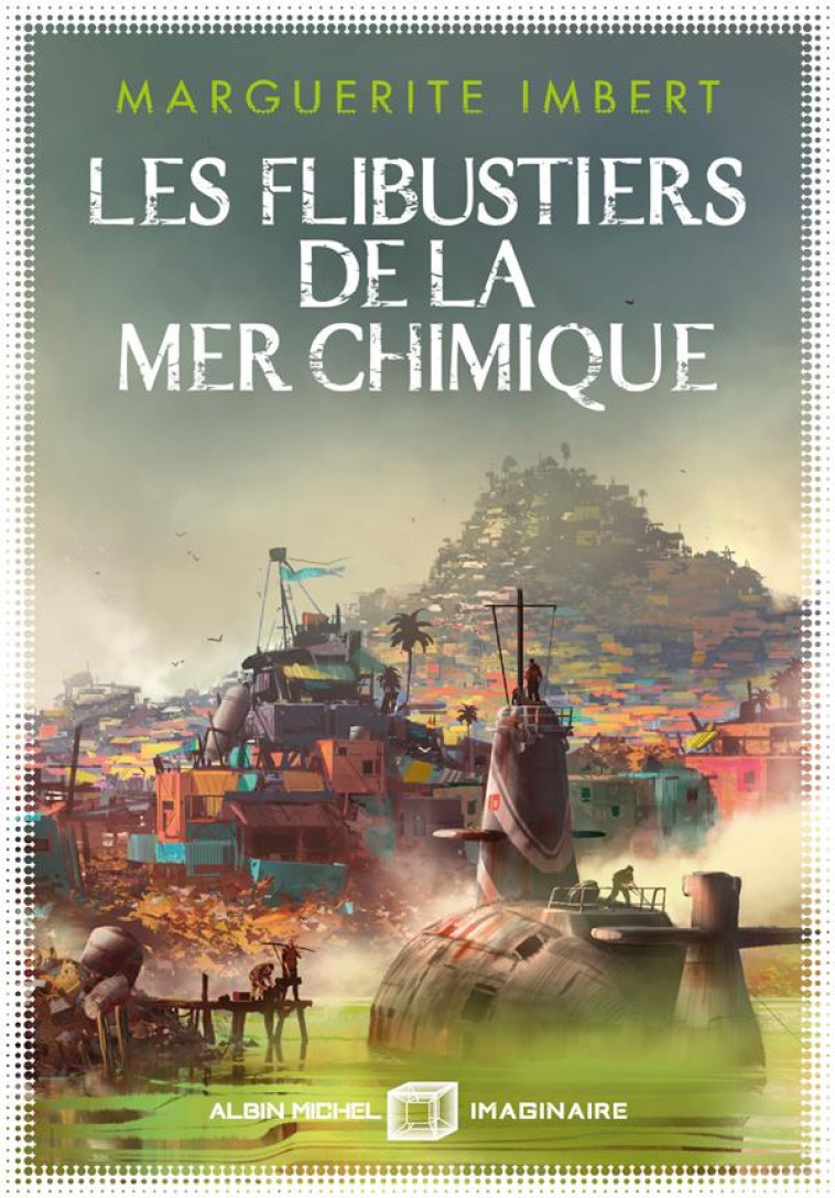 LES FLIBUSTIERS DE LA MER CHIMIQUE - IMBERT MARGUERITE - ALBIN MICHEL