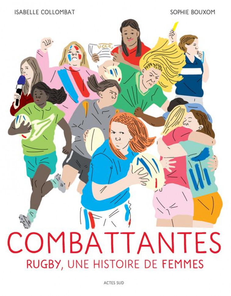 COMBATTANTES : RUGBY, UNE HISTOIRE DE FEMMES - COLLOMBAT/BOUXOM - ACTES SUD