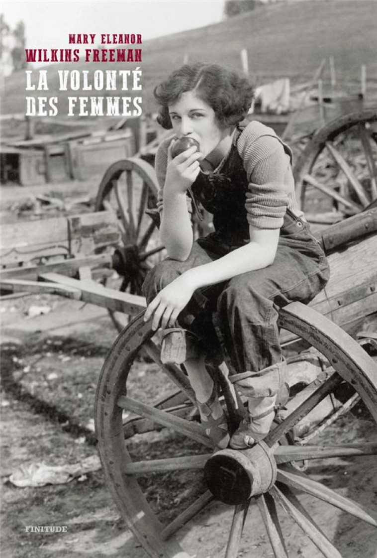 LA VOLONTE DES FEMMES - WILKINS FREEMAN M E - FINITUDE