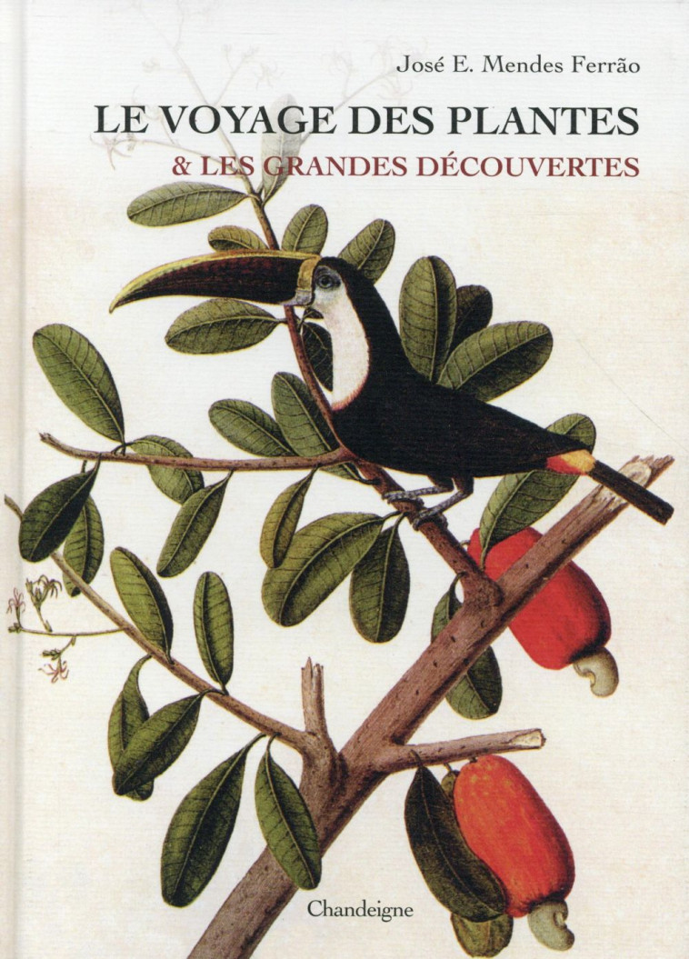 LE VOYAGE DES PLANTES ET LES GRANDES DECOUVERTES - FERRAO JOSE E MENDES - Chandeigne