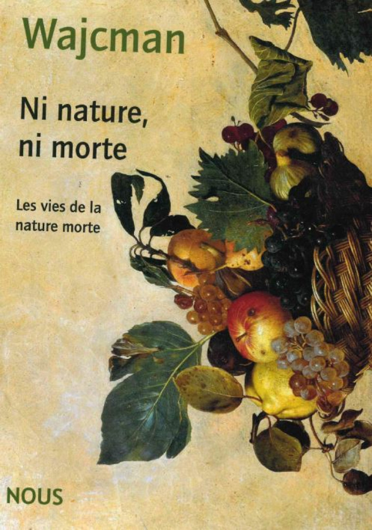 NI NATURE, NI MORTE - Gérard Wajcman - NOUS