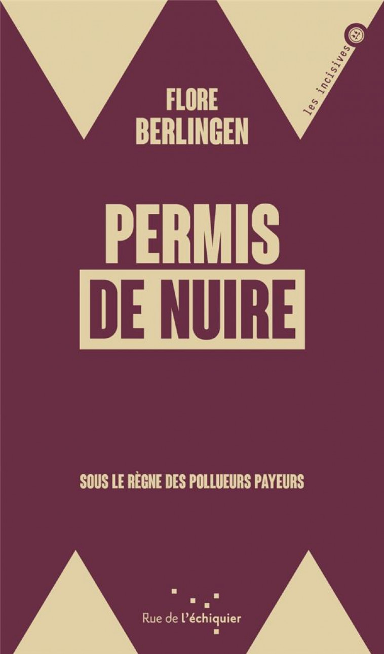 PERMIS DE NUIRE : SOUS LE REGNE DES POLLUEURS PAYEURS - BERLINGEN FLORE - RUE ECHIQUIER