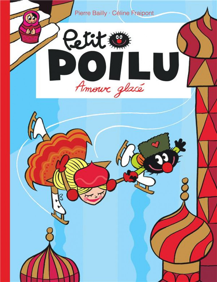 PETIT POILU T.10  -  AMOUR GLACE - FRAIPONT CELINE - DUPUIS