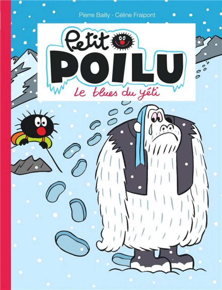 PETIT POILU T.16  -  LE BLUES DU YETI - FRAIPONT CELINE - Dupuis