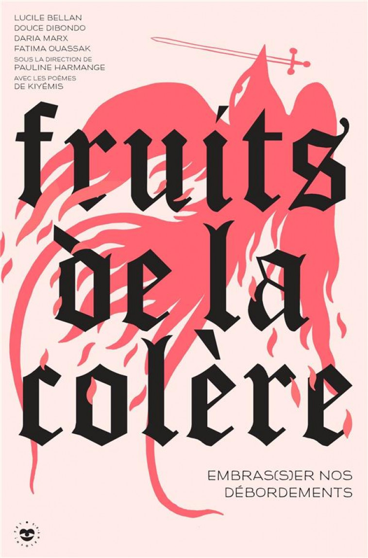 FRUITS DE LA COLERE : EMBRAS(S)ER NOS DEBORDEMENTS - HARMANGE/BELLAN/MARX - HACHETTE