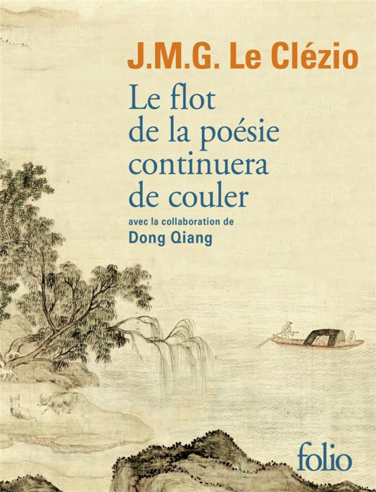 LE FLOT DE LA POESIE CONTINUERA DE COULER - LE CLEZIO J. M. G. - GALLIMARD