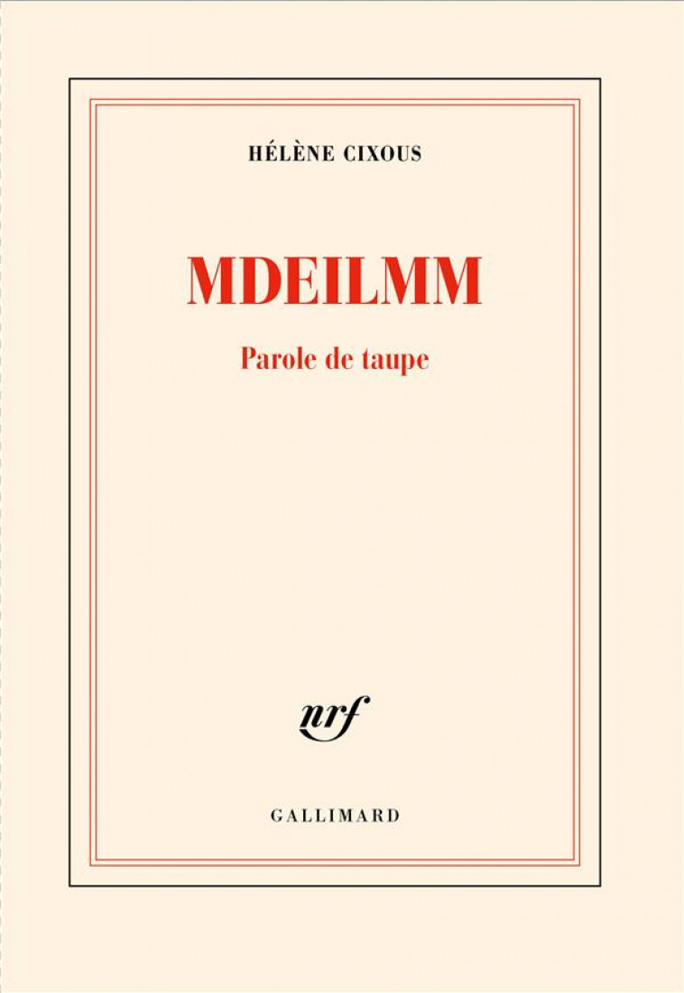 MDEILMM : PAROLE DE TAUPE - CIXOUS HELENE - GALLIMARD