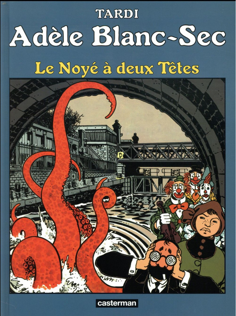 ADELE BLANC-SEC T.6  -  LE NOYE A DEUX TETES - TARDI - CASTERMAN