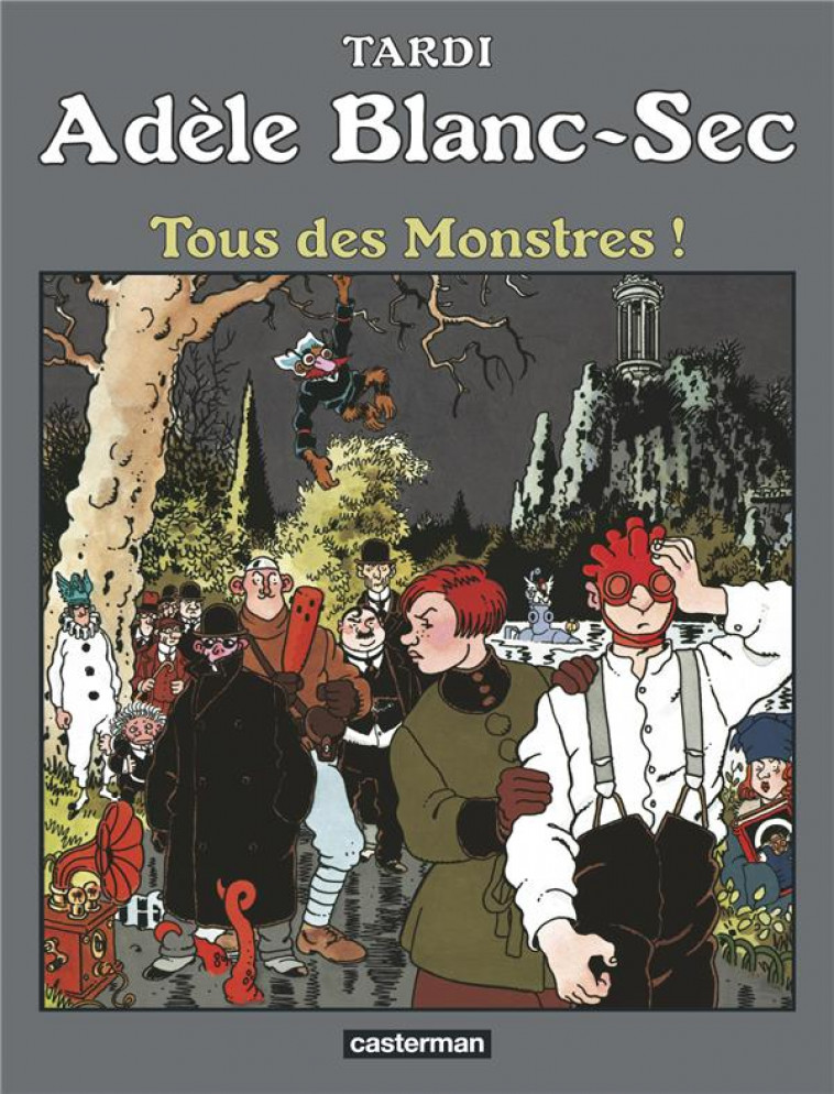 ADELE BLANC-SEC T.7  -  TOUS DES MONSTRES ! - TARDI - CASTERMAN