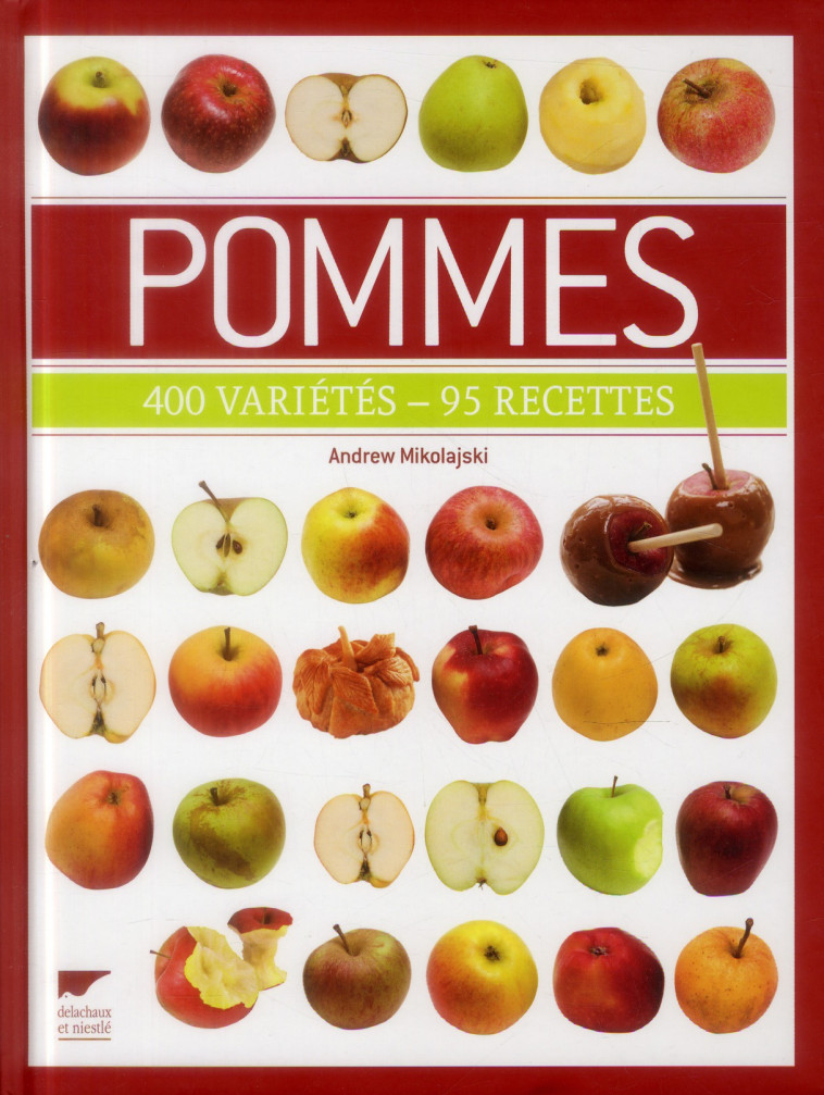 POMMES. 400 VARIETES - 95 RECETTES - MIKOLAJSKI ANDREW - Delachaux et Niestlé