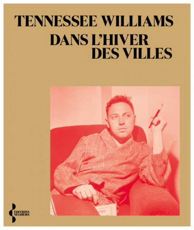 DANS L'HIVER DES VILLES - WILLIAMS TENNESSEE - SEGHERS