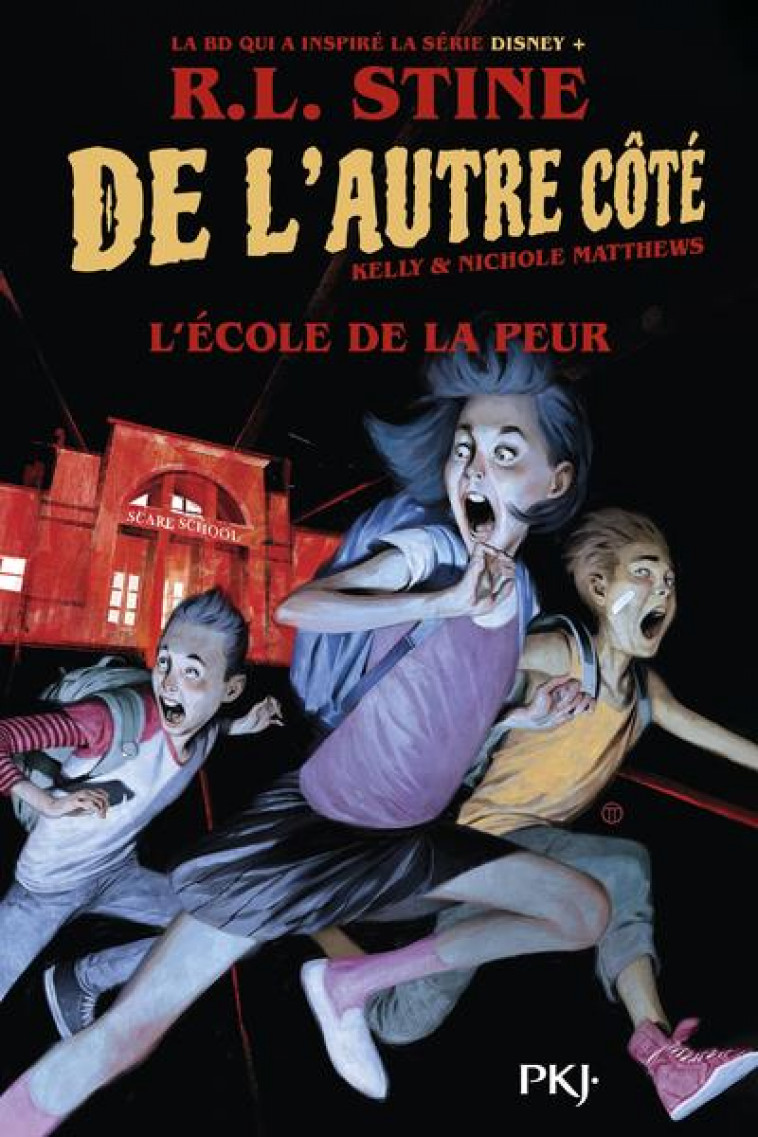 DE L'AUTRE COTE - TOME 01 : L'ECOLE DE LA PEUR - STINE/MATTHEWS - POCKET