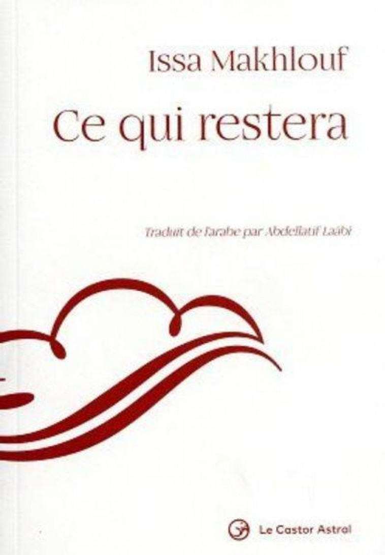 CE QUI RESTERA - MAKHLOUF - CASTOR ASTRAL