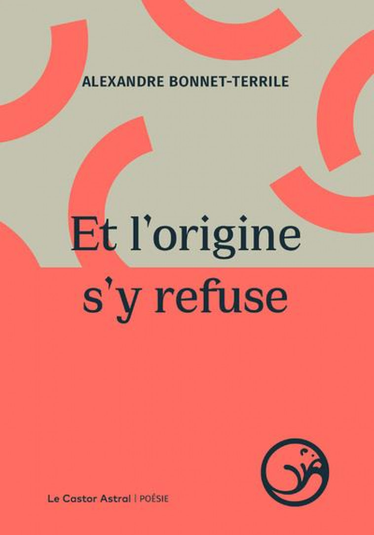 ET L'ORIGINE S'Y REFUSE - BONNET-TERRILE A. - CASTOR ASTRAL