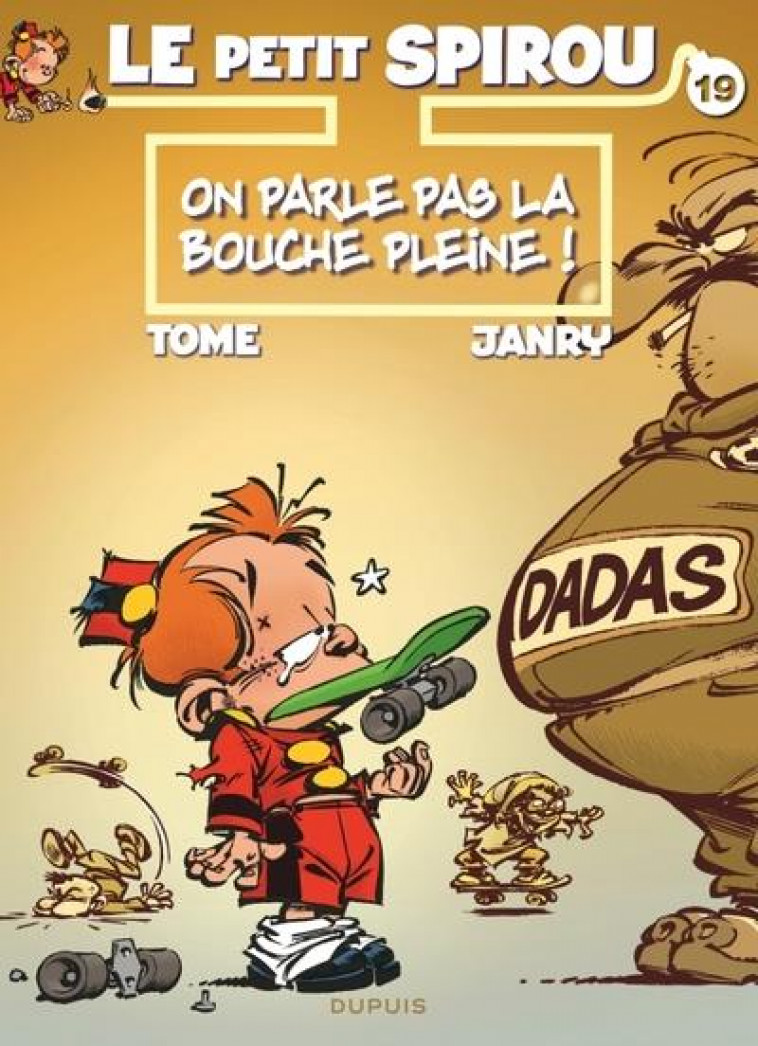 LE PETIT SPIROU T.19  -  ON PARLE PAS LA BOUCHE PLEINE ! - TOME/JANRY - DUPUIS