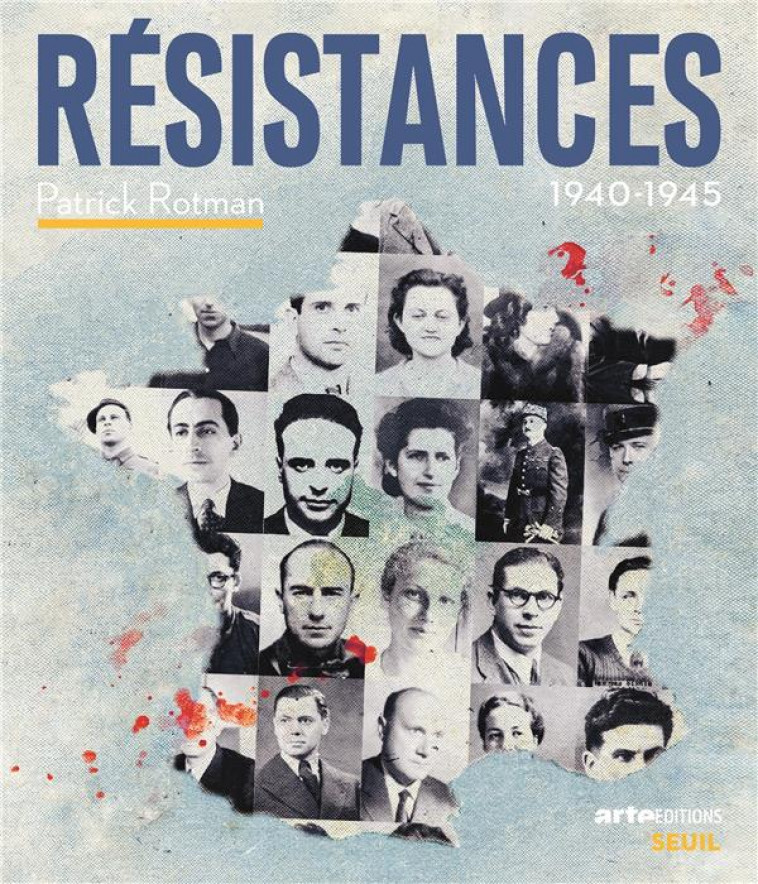 RESISTANCES. (1940-1945) ((COEDITION ARTE EDITIONS)) - ROTMAN PATRICK/ARTE - SEUIL