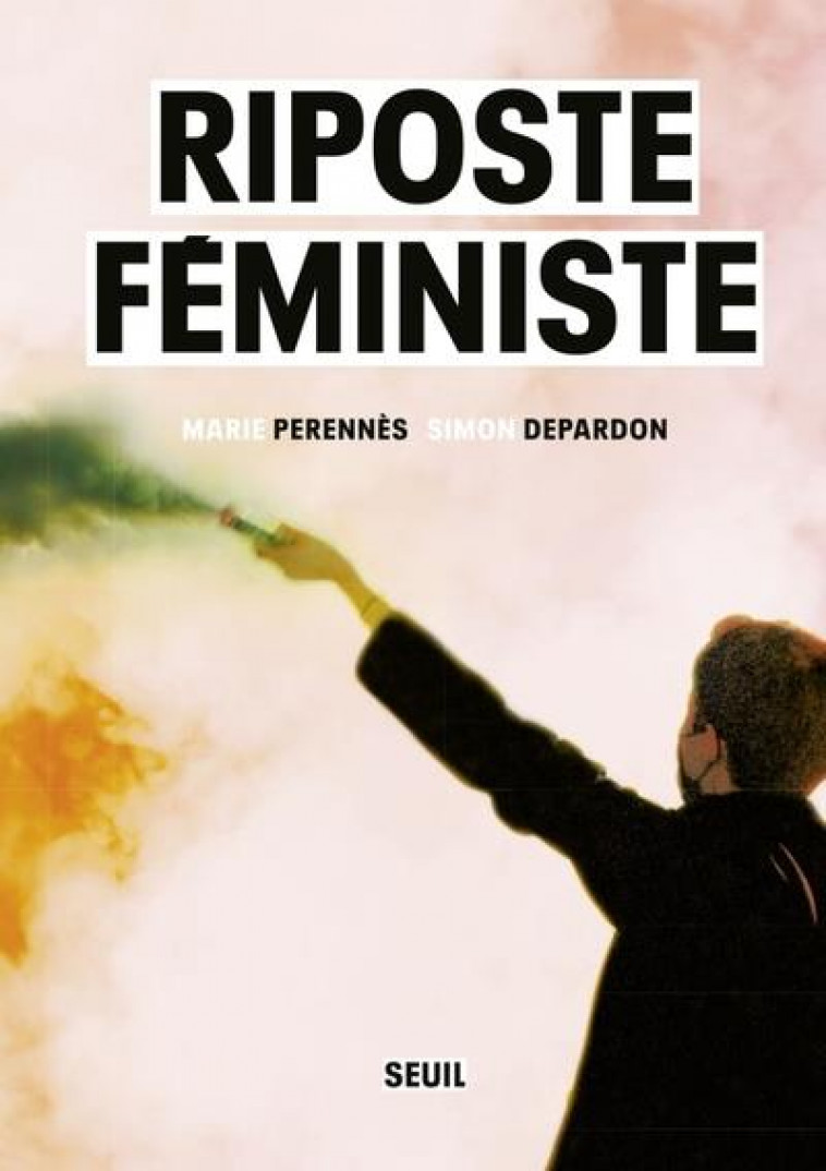 RIPOSTE FEMINISTE - PERENNES/DEPARDON - SEUIL