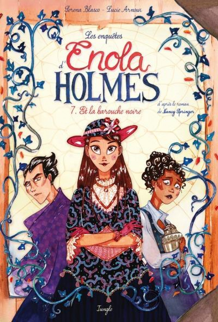 LES ENQUETES D'ENOLA HOLMES T.7  -  ENOLA HOLMES ET LA BAROUCHE NOIRE - BLASCO/ARNOUX - CASTERMAN